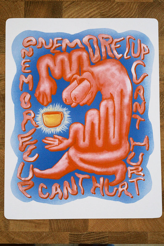 ‘one more cup can’t hurt’ print